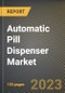 Automatic Pill Dispenser Market Research Report by Product, Indication, End-use, State - Cumulative Impact of COVID-19, Russia Ukraine Conflict, and High Inflation - United States Forecast 2023-2030 - Product Thumbnail Image