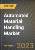 Automated Material Handling Market Research Report by Component, Operation, Equipment Type, Application, State - Cumulative Impact of COVID-19, Russia Ukraine Conflict, and High Inflation - United States Forecast 2023-2030- Product Image