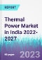 Thermal Power Market in India 2022-2027 - Product Image