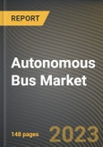 Autonomous Bus Market Research Report by Level of Autonomy, Fuel, Application, State - Cumulative Impact of COVID-19, Russia Ukraine Conflict, and High Inflation - United States Forecast 2023-2030- Product Image