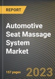 Automotive Seat Massage System Market Research Report by Application, Sales Channel, State - Cumulative Impact of COVID-19, Russia Ukraine Conflict, and High Inflation - United States Forecast 2023-2030- Product Image