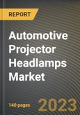 Automotive Projector Headlamps Market Research Report by Type, Distribution Channels, Vehicle Type, State - Cumulative Impact of COVID-19, Russia Ukraine Conflict, and High Inflation - United States Forecast 2023-2030- Product Image