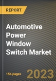 Automotive Power Window Switch Market Research Report by Switch Type, Vehicle Type, Sales Channel, State - Cumulative Impact of COVID-19, Russia Ukraine Conflict, and High Inflation - United States Forecast 2023-2030- Product Image