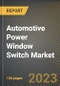 Automotive Power Window Switch Market Research Report by Switch Type (Push Pull Switches, Rocker Switches, Toggle Switches), Vehicle Type (HCV, LCV, Passenger Car), Sales Channel - United States Forecast 2023-2030 - Product Image