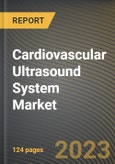 Cardiovascular Ultrasound System Market Research Report by Test Type, Technology, Display, End-User, State - Cumulative Impact of COVID-19, Russia Ukraine Conflict, and High Inflation - United States Forecast 2023-2030- Product Image