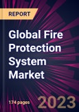Global Fire Protection System Market 2023-2027- Product Image