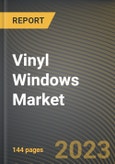 Vinyl Windows Market Research Report by Type, Application, State - Cumulative Impact of COVID-19, Russia Ukraine Conflict, and High Inflation - United States Forecast 2023-2030- Product Image