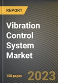Vibration Control System Market Research Report by System Type, Application, State - Cumulative Impact of COVID-19, Russia Ukraine Conflict, and High Inflation - United States Forecast 2023-2030- Product Image