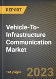 Vehicle-To-Infrastructure Communication Market Research Report by Component, Application, State - Cumulative Impact of COVID-19, Russia Ukraine Conflict, and High Inflation - United States Forecast 2023-2030- Product Image