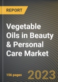 Vegetable Oils in Beauty & Personal Care Market Research Report by Type, Nature, Application, State - Cumulative Impact of COVID-19, Russia Ukraine Conflict, and High Inflation - United States Forecast 2023-2030- Product Image