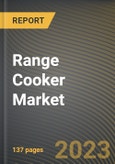 Range Cooker Market Research Report by Type, Category, Number of Burners, Size, Distribution Channel, Application, State - Cumulative Impact of COVID-19, Russia Ukraine Conflict, and High Inflation - United States Forecast 2023-2030- Product Image