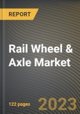 Rail Wheel & Axle Market Research Report by Product Type, Wheel Type, Axle Type, Distribution Channel, State - Cumulative Impact of COVID-19, Russia Ukraine Conflict, and High Inflation - United States Forecast 2023-2030- Product Image