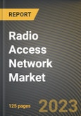 Radio Access Network Market Research Report by Communication Infrastructure, Connectivity Technology, Deployment Location, State - Cumulative Impact of COVID-19, Russia Ukraine Conflict, and High Inflation - United States Forecast 2023-2030- Product Image