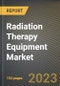 Radiation Therapy Equipment Market Research Report by Type, End-User, State - Cumulative Impact of COVID-19, Russia Ukraine Conflict, and High Inflation - United States Forecast 2023-2030 - Product Thumbnail Image