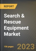 Search & Rescue Equipment Market Research Report by Equipment, Platform, Application, State - Cumulative Impact of COVID-19, Russia Ukraine Conflict, and High Inflation - United States Forecast 2023-2030- Product Image