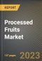 Processed Fruits Market Research Report by Product, Processing Equipment, Operation Type, State - Cumulative Impact of COVID-19, Russia Ukraine Conflict, and High Inflation - United States Forecast 2023-2030 - Product Image