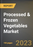 Processed & Frozen Vegetables Market Research Report by Product, Distribution Channel, State - Cumulative Impact of COVID-19, Russia Ukraine Conflict, and High Inflation - United States Forecast 2023-2030- Product Image