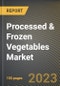 Processed & Frozen Vegetables Market Research Report by Product, Distribution Channel, State - Cumulative Impact of COVID-19, Russia Ukraine Conflict, and High Inflation - United States Forecast 2023-2030 - Product Image