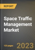 Space Traffic Management Market Research Report by Type, Orbit, Application, End-Use, State - Cumulative Impact of COVID-19, Russia Ukraine Conflict, and High Inflation - United States Forecast 2023-2030- Product Image