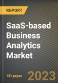 SaaS-based Business Analytics Market Research Report by Component, Deployment, Enterprise, Application, End-user, State - Cumulative Impact of COVID-19, Russia Ukraine Conflict, and High Inflation - United States Forecast 2023-2030- Product Image