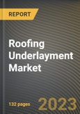 Roofing Underlayment Market Research Report by Product, Application, State - Cumulative Impact of COVID-19, Russia Ukraine Conflict, and High Inflation - United States Forecast 2023-2030- Product Image