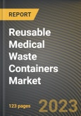 Reusable Medical Waste Containers Market Research Report by Product, Waste, End-User, State - Cumulative Impact of COVID-19, Russia Ukraine Conflict, and High Inflation - United States Forecast 2023-2030- Product Image