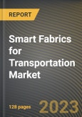 Smart Fabrics for Transportation Market Research Report by Material, Application, End-User Industry, State - Cumulative Impact of COVID-19, Russia Ukraine Conflict, and High Inflation - United States Forecast 2023-2030- Product Image