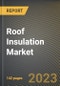 Roof Insulation Market Research Report by Type (Batts & Rolls, Reflective Systems, Rigid Insulation), Material (Glass Wool, Plastic Foam, Stone Wool), Application - United States Forecast 2023-2030 - Product Image