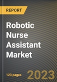 Robotic Nurse Assistant Market Research Report by Product, End-User, State - Cumulative Impact of COVID-19, Russia Ukraine Conflict, and High Inflation - United States Forecast 2023-2030- Product Image
