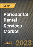 Periodontal Dental Services Market Research Report by Service, End-User, State - Cumulative Impact of COVID-19, Russia Ukraine Conflict, and High Inflation - United States Forecast 2023-2030- Product Image