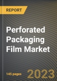 Perforated Packaging Film Market Research Report by Product, Material, Perforation Size, Application, State - Cumulative Impact of COVID-19, Russia Ukraine Conflict, and High Inflation - United States Forecast 2023-2030- Product Image