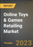Online Toys & Games Retailing Market Research Report by Product, Application, State - Cumulative Impact of COVID-19, Russia Ukraine Conflict, and High Inflation - United States Forecast 2023-2030- Product Image