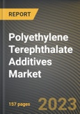Polyethylene Terephthalate Additives Market Research Report by Type, Function, End-User, State - Cumulative Impact of COVID-19, Russia Ukraine Conflict, and High Inflation - United States Forecast 2023-2030- Product Image