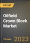 Oilfield Crown Block Market Research Report by Type (30T-100T, Above 100T, Under 30T), Application (Offshore, Onshore) - United States Forecast 2023-2030 - Product Image