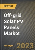 Off-grid Solar PV Panels Market Research Report by Technology, Application, State - Cumulative Impact of COVID-19, Russia Ukraine Conflict, and High Inflation - United States Forecast 2023-2030- Product Image