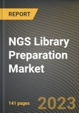 NGS Library Preparation Market Research Report by Products, Application, End-User, State - Cumulative Impact of COVID-19, Russia Ukraine Conflict, and High Inflation - United States Forecast 2023-2030- Product Image
