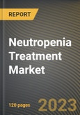 Neutropenia Treatment Market Research Report by Treatment, Distribution Channel, State - Cumulative Impact of COVID-19, Russia Ukraine Conflict, and High Inflation - United States Forecast 2023-2030- Product Image