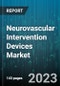 Neurovascular Intervention Devices Market Research Report by Product, Process, Disease Pathology, Therapeutic Applications, Application, End-use - United States Forecast 2023-2030 - Product Image