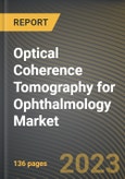 Optical Coherence Tomography for Ophthalmology Market Research Report by Product, Type, Technology, End user, State - Cumulative Impact of COVID-19, Russia Ukraine Conflict, and High Inflation - United States Forecast 2023-2030- Product Image