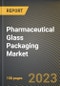 Pharmaceutical Glass Packaging Market Research Report by Product, Drug Type, Material, Application, State - Cumulative Impact of COVID-19, Russia Ukraine Conflict, and High Inflation - United States Forecast 2023-2030 - Product Image