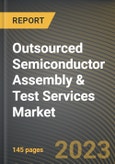 Outsourced Semiconductor Assembly & Test Services Market Research Report by Service Type, Packaging Type, End User, State - Cumulative Impact of COVID-19, Russia Ukraine Conflict, and High Inflation - United States Forecast 2023-2030- Product Image