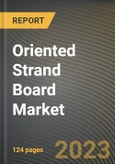Oriented Strand Board Market Research Report by Grade, Application, State - Cumulative Impact of COVID-19, Russia Ukraine Conflict, and High Inflation - United States Forecast 2023-2030- Product Image