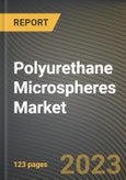 Polyurethane Microspheres Market Research Report by Type, Color, Application, State - Cumulative Impact of COVID-19, Russia Ukraine Conflict, and High Inflation - United States Forecast 2023-2030- Product Image