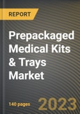 Prepackaged Medical Kits & Trays Market Research Report by Product Type, End-User, State - Cumulative Impact of COVID-19, Russia Ukraine Conflict, and High Inflation - United States Forecast 2023-2030- Product Image