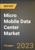 Micro Mobile Data Center Market Research Report by Rack Unit, Organization Size, Application, Industry, State - Cumulative Impact of COVID-19, Russia Ukraine Conflict, and High Inflation - United States Forecast 2023-2030- Product Image