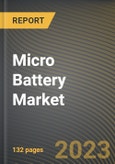 Micro Battery Market Research Report by Type, Rechargeability, Capacity, Application, State - Cumulative Impact of COVID-19, Russia Ukraine Conflict, and High Inflation - United States Forecast 2023-2030- Product Image
