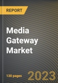Media Gateway Market Research Report by Type, Technology, Vertical, State - Cumulative Impact of COVID-19, Russia Ukraine Conflict, and High Inflation - United States Forecast 2023-2030- Product Image