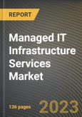 Managed IT Infrastructure Services Market Research Report by Service Type, Organization Size, End-User Industries, State - Cumulative Impact of COVID-19, Russia Ukraine Conflict, and High Inflation - United States Forecast 2023-2030- Product Image