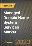 Managed Domain Name System Services Market Research Report by DNS Services, DNS Server, Cloud Deployment Mode, Deployment Mode, End Users, Enterprises, State - Cumulative Impact of COVID-19, Russia Ukraine Conflict, and High Inflation - United States Forecast 2023-2030- Product Image