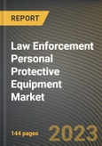 Law Enforcement Personal Protective Equipment Market Research Report by Product, Weapon Type, Equipment Type, Application, State - Cumulative Impact of COVID-19, Russia Ukraine Conflict, and High Inflation - United States Forecast 2023-2030- Product Image